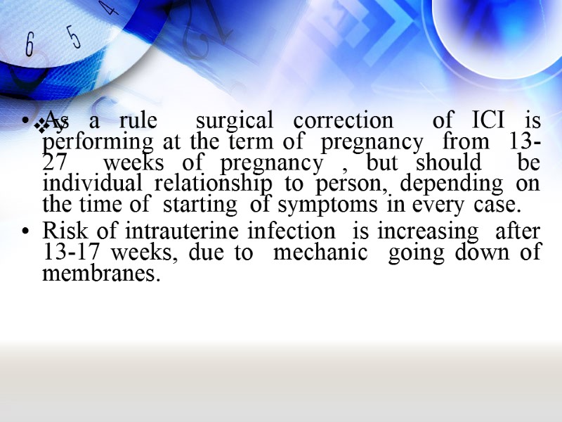 У As a rule  surgical correction  of ICI is performing at the